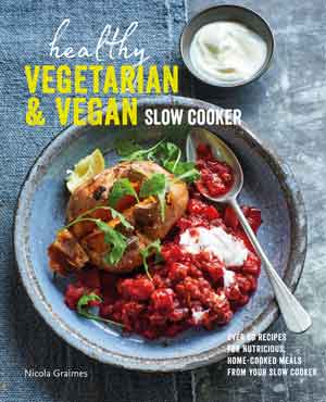 Healthy Vegetarian & Vegan Slow Cooker by Nicola Graimes